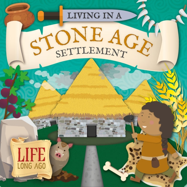 Living in a Stone Age Settlement-9781801555579
