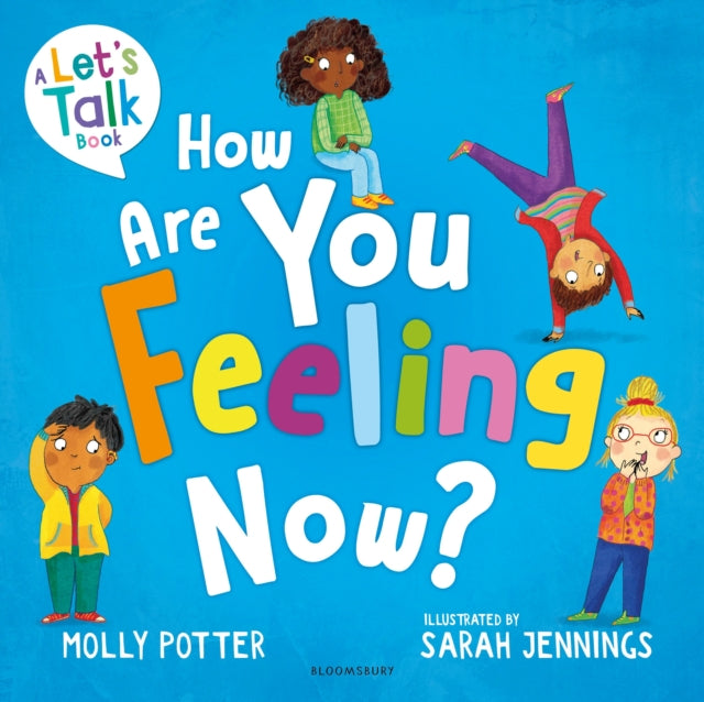 How Are You Feeling Now? : A Let's Talk picture book to help young children understand their emotions 9781801991698