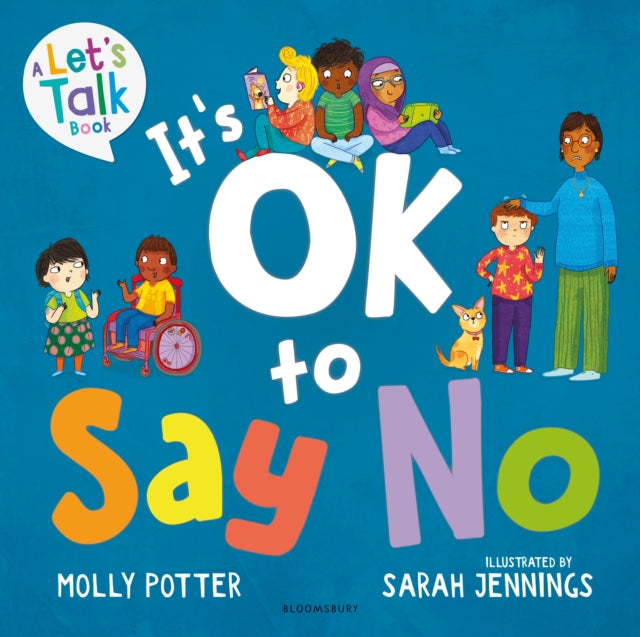 It's OK to Say No : A Let's Talk picture book to help young children understand giving and getting consent 9781801995382