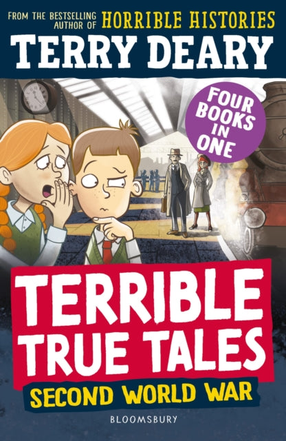 Terrible True Tales: Second World War : From the author of Horrible Histories, perfect for 7+ 9781801997584