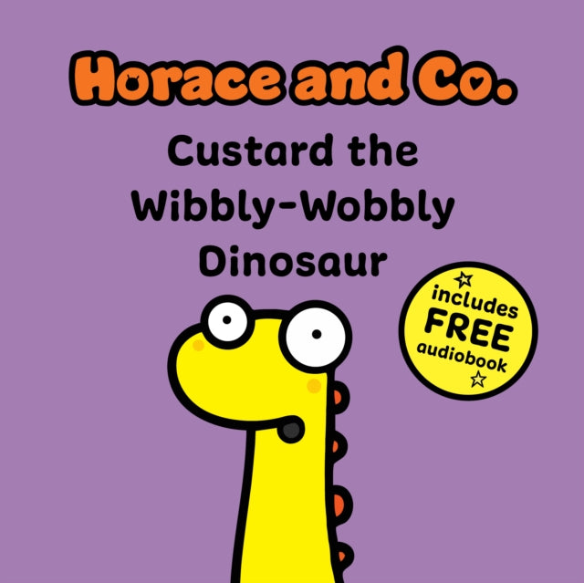 Horace & Co: Custard the Wibbly Wobbly Dinosaur-9781802634426