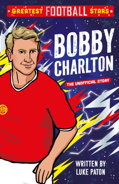 Greatest Football Stars: Bobby Charlton-9781802635416