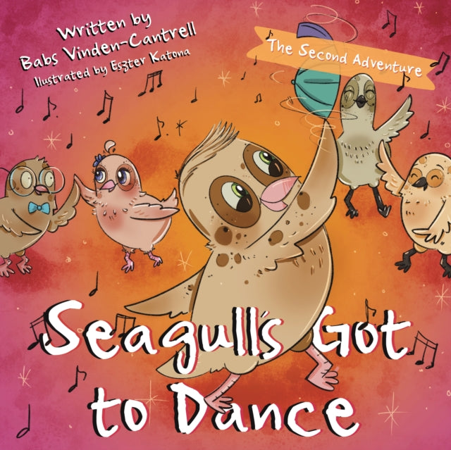Seagull's Got to Dance : The Second Adventure 9781803137247