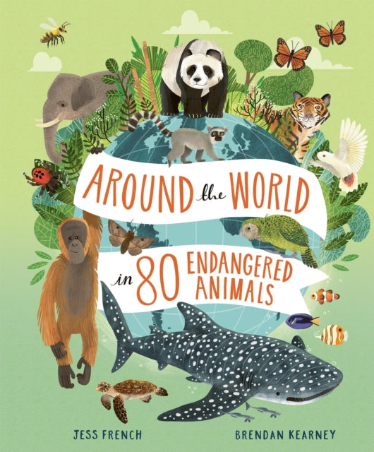 Around the World in 80 Endangered Animals 9781803380223