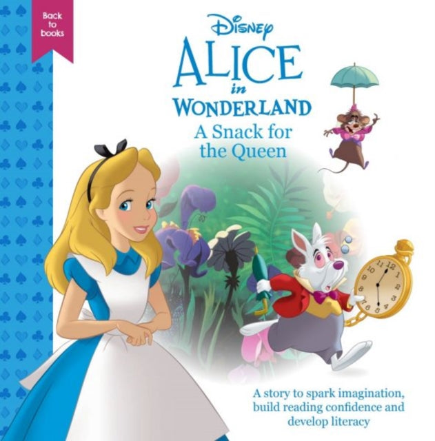 Disney Back to Books: Alice in Wonderland - A Snack for the Queen 9781804164389