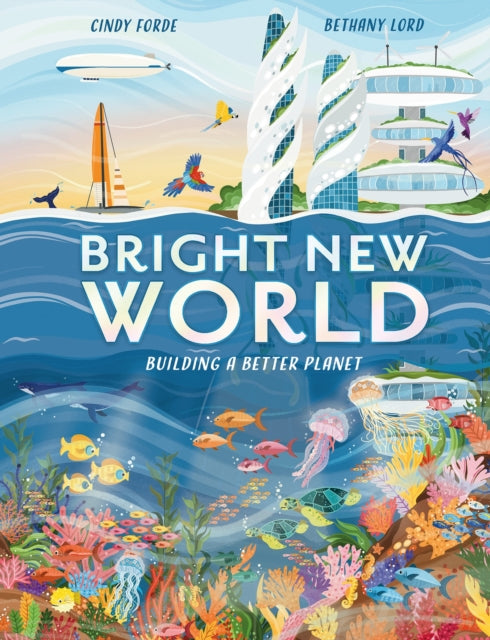 Bright New World : Building a Better Planet 9781804536476