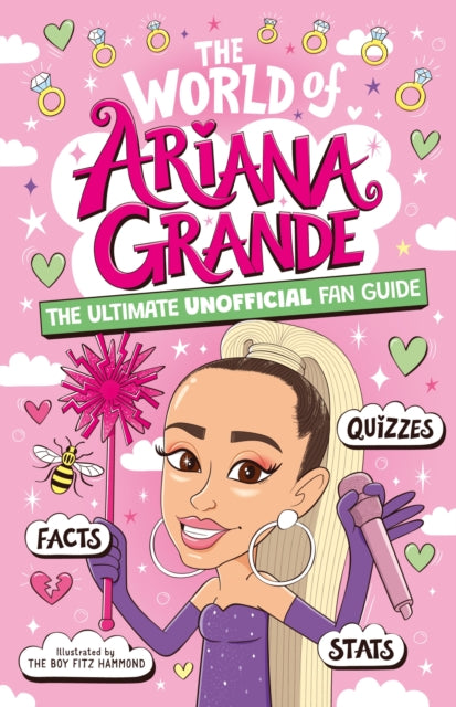The World of Ariana Grande : The Ultimate Unofficial Fan Guide Packed with Facts, Stats and Quizzes 9781804538135