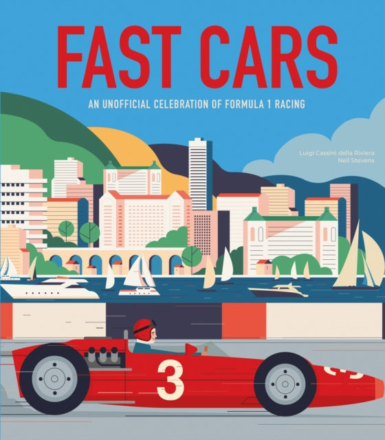 Fast Cars : An Unofficial Celebration of Formula 1 Racing 9781804538630