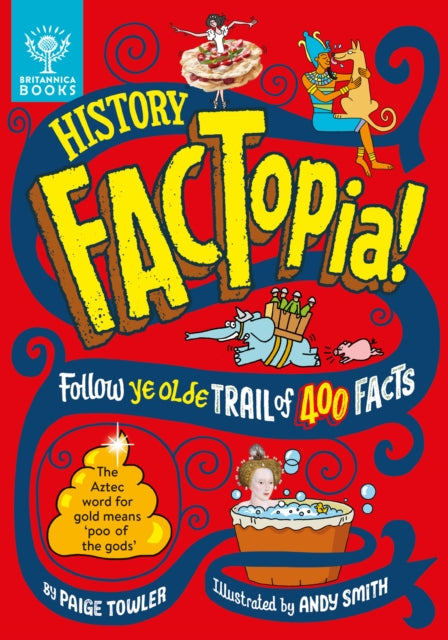 History FACTopia! : Follow Ye Olde Trail of 400 Facts [Britannica] 9781804660409