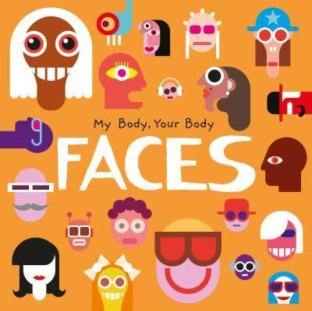 Faces : My Body, Your Body 9781805053767