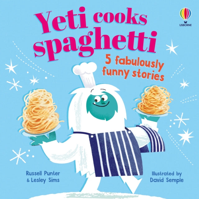 Yeti cooks spaghetti : 5 fabulously funny stories 9781805072720