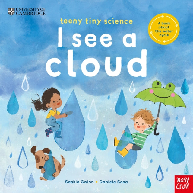 University of Cambridge: Teeny Tiny Science: I See a Cloud : A book about the water cycle 9781805133254
