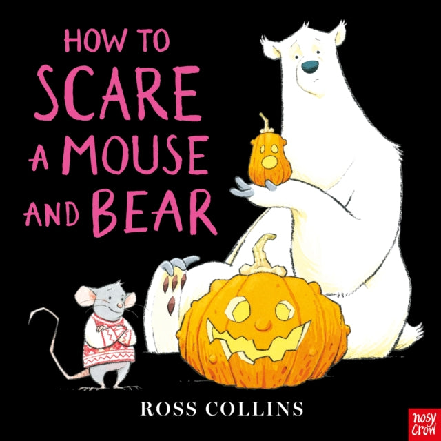 How to Scare a Mouse and Bear 9781805135012