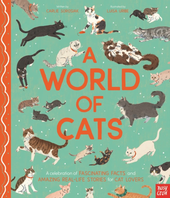 A World of Cats : A Celebration of Fascinating Facts and Amazing Real-Life Stories for Cat Lovers 9781805136132