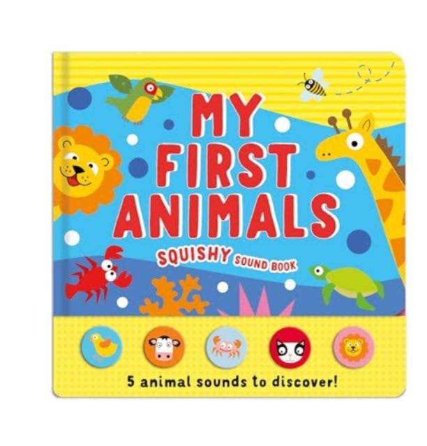 My First Animals : Squishy Sound Book 9781835091609