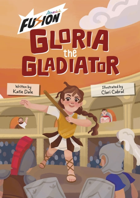 Gloria the Gladiator : (Fusion Reader)-9781835110386