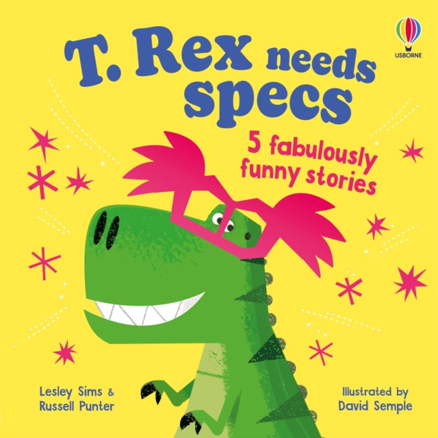 T. Rex needs specs : 5 fabulously funny stories 9781835400883