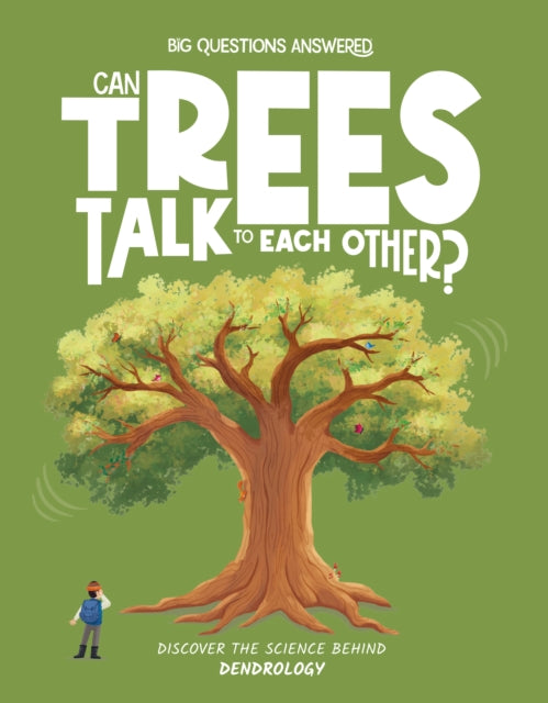 Can Trees Talk to Each Other? : Discover the science behind dendrology-9781835691281