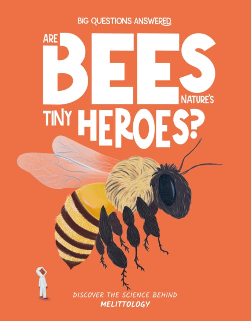 Are Bees Nature's Tiny Heroes? : Mellitology-9781835691311