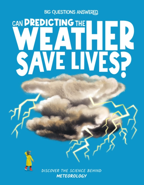 Can Predicting the Weather Save Lives? : Meteorology-9781835691328