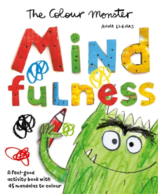 The Colour Monster: Mindfulness : A feel-good activity book with 45 mandalas to colour 9781835872987