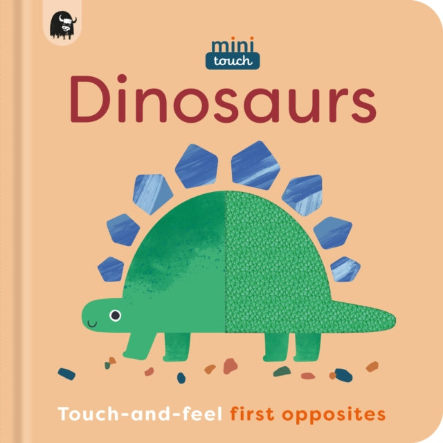 MiniTouch: Dinosaurs : Touch-and-feel first opposites 9781836002901