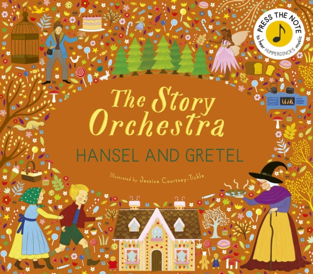 The Story Orchestra: Hansel and Gretel : Press the note to hear Humperdinck's music 9781836007395