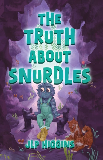 The Truth About Snurdles 9781836283058