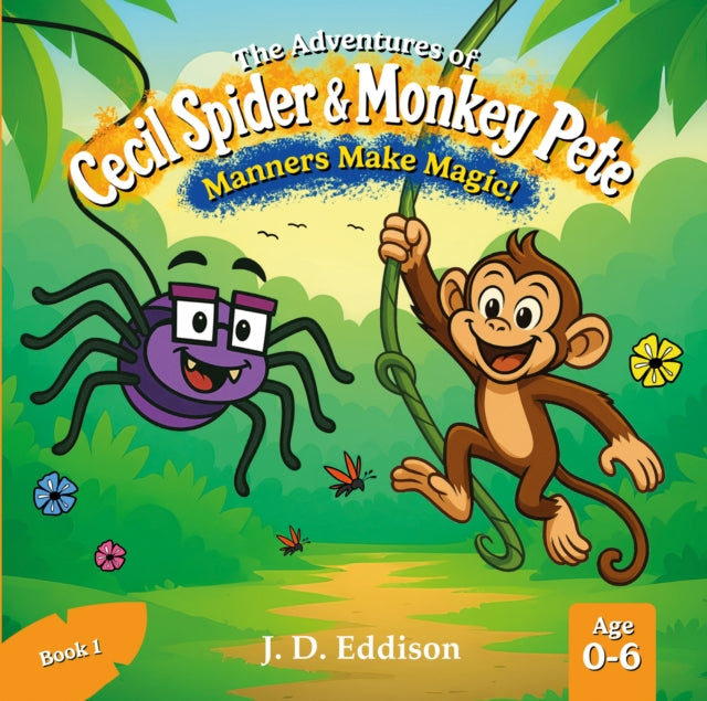 The Adventures of Cecil Spider & Monkey Pete : Manners Make Magic 9781836285212