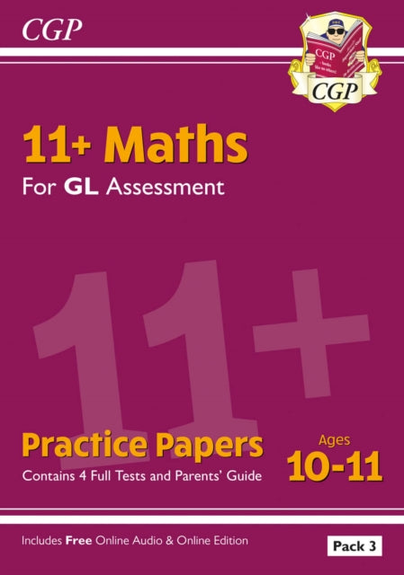 11+ GL Maths Practice Papers: Ages 10-11 - Pack 3 (with Parents' Guide & Online Edition) 9781837741120