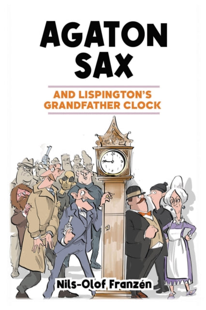 Agaton Sax and Lispington's Grandfather Clock 9781837910007