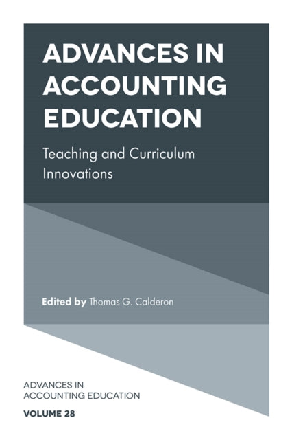 Advances in Accounting Education : Teaching and Curriculum Innovations 9781837971879