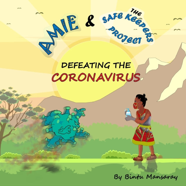 Amie and the Safe Keepers Project : Defeating the Coronavirus 9781838155308