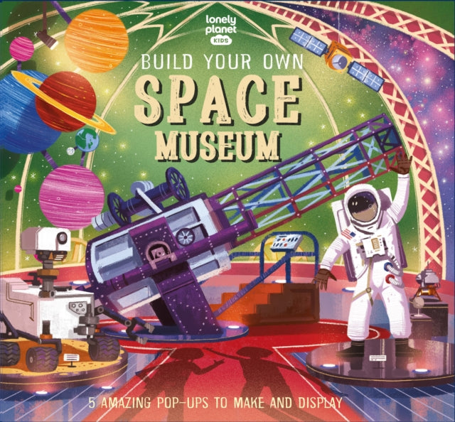 Lonely Planet Kids Build Your Own Space Museum 9781838695934