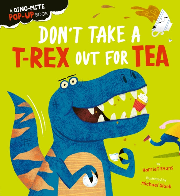 Don't Take a T-Rex Out For Tea 9781838915285