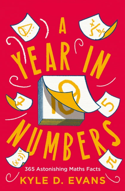 A Year in Numbers : 365 Astonishing Maths Facts 9781838958916
