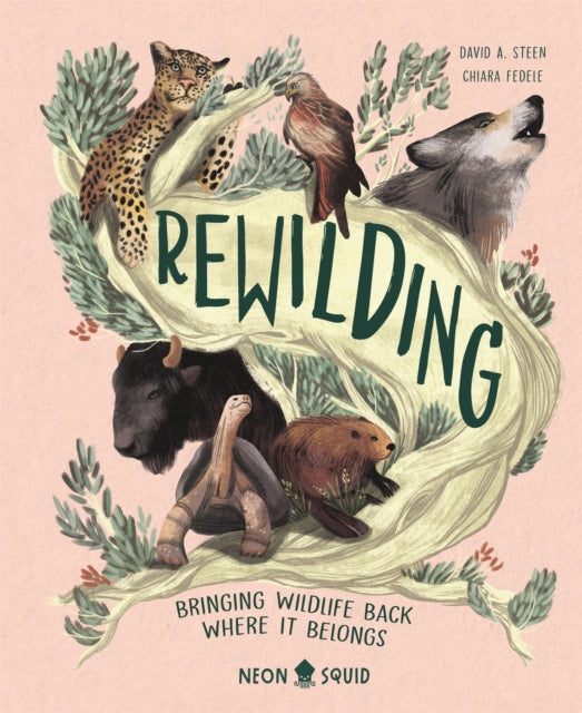 Rewilding : Bringing Wildlife Back Where It Belongs 9781838992033