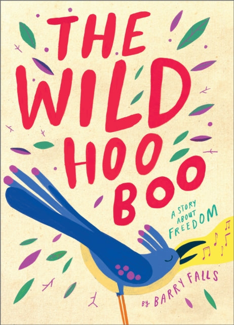 The Wild Hooboo : A Story About Freedom 9781839134586