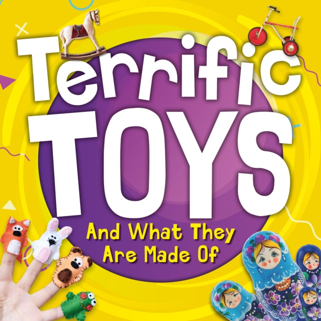 Terrific Toys and What They Are Made Of 9781839271809