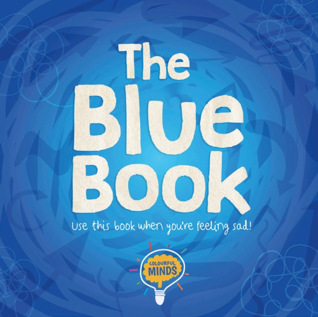 The Blue Book : Use this book when you're feeling sad!-9781839272134