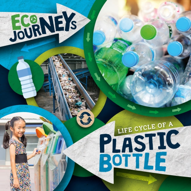 Life Cycle of a Plastic Bottle 9781839273599