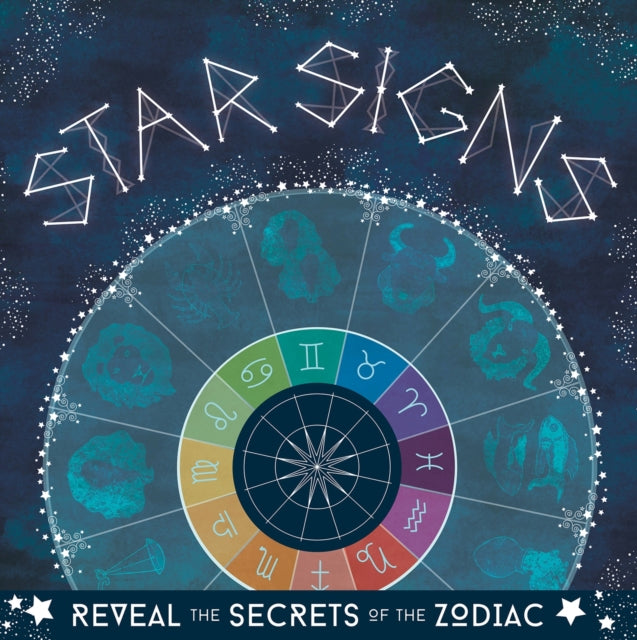 Star Signs : Reveal the Secrets of the Zodiac 9781839350139