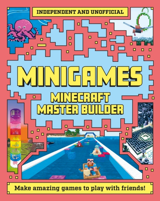 Master Builder - Minecraft Minigames (Independent & Unofficial) : Amazing Games to Make in Minecraft 9781839351440
