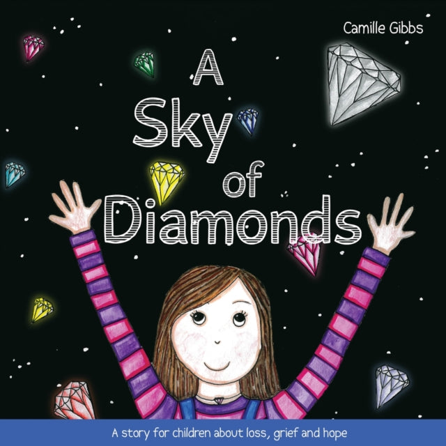 A Sky of Diamonds : A story for children about loss, grief and hope 9781839977039