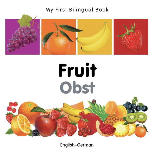 My First Bilingual Book -  Fruit (English-German) 9781840596298