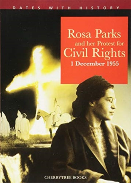 Rosa Parks and her protest for Civil Rights 1 December 1955 9781842349335