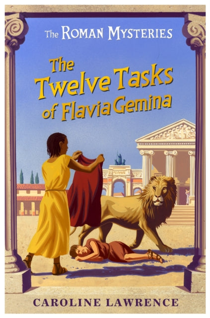 The Roman Mysteries: The Twelve Tasks of Flavia Gemina : Book 6 9781842550250