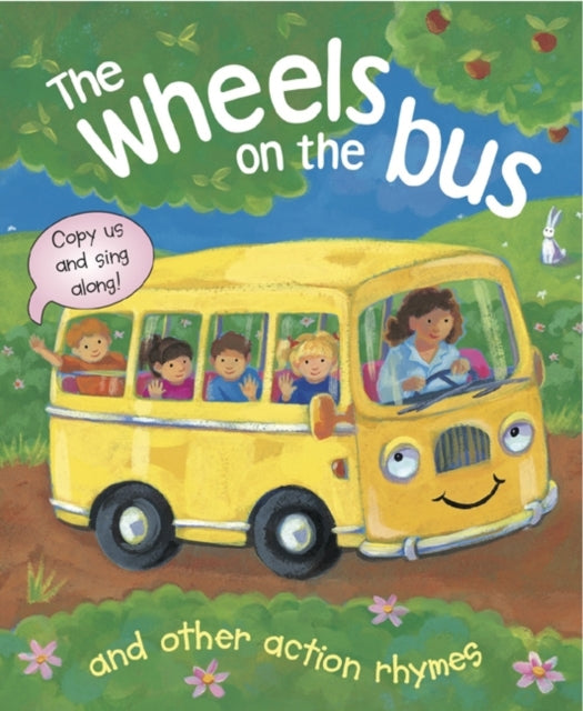 The Wheels on the Bus and Other Action Rhymes : Copy Us and Sing Along! 9781843228301