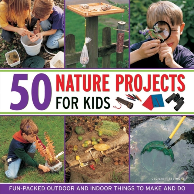 50 Nature Projects for Kids 9781843228523