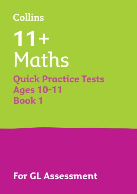 11+ Maths Quick Practice Tests Age 10-11 (Year 6) Book 1 : For the 2025 Gl Assessment Tests 9781844199150
